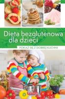 Okładka książki Dobra kuchnia. Dieta bezglutenowa dla dzieci
