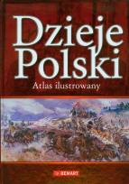 Okładka książki Dzieje Polski atlas ilustrowany DEMART