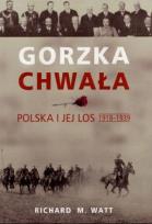 Okładka książki Gorzka chwała Polska i jej los 1918 - 1939