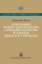 Okładka książki Gospodarka wodno-elektrolitowa i kwasowo-zasadowa w stanach fizjologii i patologii