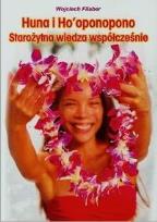 Okładka książki Huna i Ho'oponopono Starożytna wiedza współcześnie