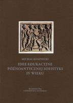 Okładka książki Idee edukacyjne późnoantycznej sofistyki IV wieku