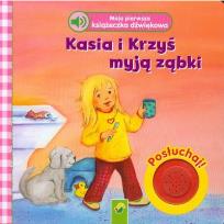 Okładka książki Kasia i Krzyś myją ząbki Moja pierwsza książ. dźw.