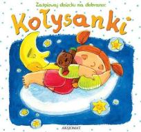 Okładka książki Kołysanki. Zaśpiewaj dziecku na dobranoc