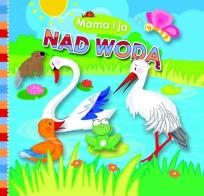 Okładka książki Mama i Ja. Nad wodą