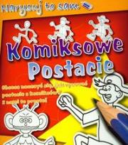 Okładka książki Narysuj to sam Komiksowe postacie
