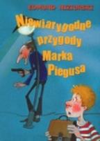 Okładka książki Niewiarygodne przygody Marka Piegusa FK
