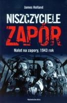 Okładka książki Niszczyciele zapór. Nalot na zapory, 1943 r.