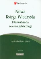 Okładka książki Nowa Księga Wieczysta Informatyzacja rejestru publicznego