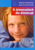 Okładka książki O dziewczętach dla dziewcząt 2010 PZWL