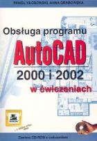 Okładka książki Obsługa porgramu AutoCAD 2000 i 2002 w ćwiczeniach