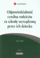Okładka książki Odpowiedzialność cywilna rodziców za szkodę wyrządzoną przez ich dziecko