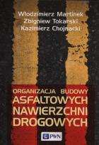 Okładka książki Organizacja budowy asfaltowych nawierzchni drogowych