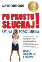 Okładka książki Po prostu słuchaj Sztuka porozumienia