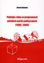 Okładka książki Polityka rolna w programach polskich partii politycznych (1989-2004)