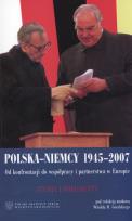 Opakowanie Polska Niemcy 1945-2007 Od konfrontacji do współpracy i partnerstwa w Europie
