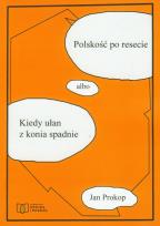 Okładka książki Polskość po resecie albo Kiedy ułan z konia spadnie