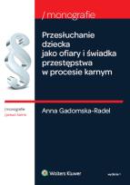 Okładka książki Przesłuchanie dziecka jako ofiary i świadka przestępstwa w procesie karnym