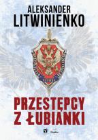 Okładka książki Przestępcy z Łubianki