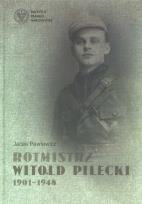 Okładka książki Rotmistrz Witold Pilecki 1901 - 1948