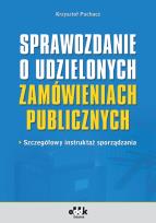 Okładka książki Sprawozdanie o udzielonych zamówieniach publicznych – szczegółowy instruktaż sporządzania