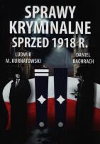 Okładka książki Sprawy kryminalne sprzed 1918. CM