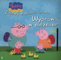 Okładka książki Świnka Peppa. Zabawy w .. 6 Wyprawa w nieznane