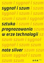 Okładka książki Sygnał i szum. Sztuka prognozowania w erze ...