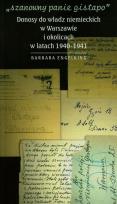 Okładka książki Szanowny panie Gistapo Donosy do władz niemieckich w Warszawie i okolicach w latach 1940-1941