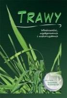 Okładka książki Trawy Właściwości, występowanie i wykorzystanie