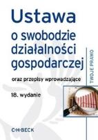 Okładka książki Ustawa o swobodzie działalności gospodarczej oraz przepisy wprowadzające