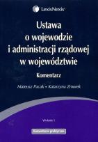 Okładka książki Ustawa o wojewodzie i administracji rządowej w województwie Komentarz