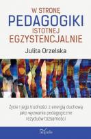 Okładka książki W stronę pedagogiki istotnej egzystencjalnie