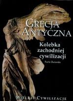 Okładka książki Wielkie cywilizacje Grecja antyczna  Kolebka zachodniej cywilizacji t.3