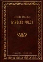 Okładka książki Wspólny pokój - Zbigniew Uniłowski
