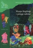 Okładka książki Wyspa HopSiup i potęga radości
