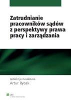 Okładka książki Zatrudnianie pracowników sądów z perspektywy prawa pracy i zarządzania