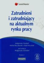 Okładka książki Zatrudnieni i zatrudniający na aktualnym rynku pracy