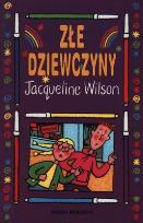 Okładka książki Złe dziewczyny - Jacqueline Wilson