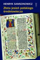 Okładka książki Złota jesień polskiego średniowiecza