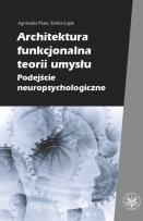 Okładka książki Architektura funkcjonalna teorii umysłu Podejście neuropsychologiczne