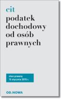 Okładka książki CIT Podatek dochodowy od osób prawnych 15.01.2015