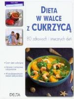 Okładka książki Dieta w walce z cukrzycą. 80 zdrowych...