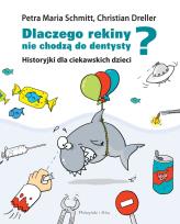 Okładka książki Dlaczego rekiny nie chodzą do dentysty? . Historyjki dla ciekawskich dzieci
