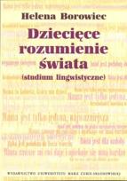 Okładka książki Dziecięce rozumienie świata studium lingwistyczne