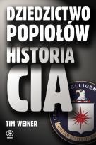 Okładka książki Dziedzictwo popiołów. Historia CIA - Tim Weiner