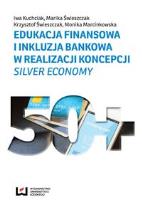 Okładka książki Edukacja finansowa i inkluzja bankowa w realizacji koncepcji silver economy
