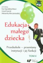 Okładka książki Edukacja małego dziecka T.8