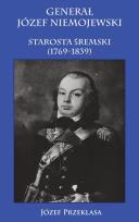 Okładka książki Generał Józef Niemojewski starosta śremski 1769-1839