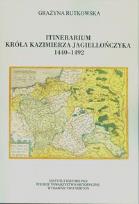 Okładka książki Itinerarium króla Kazimierza Jagiellończyka 1440-1492